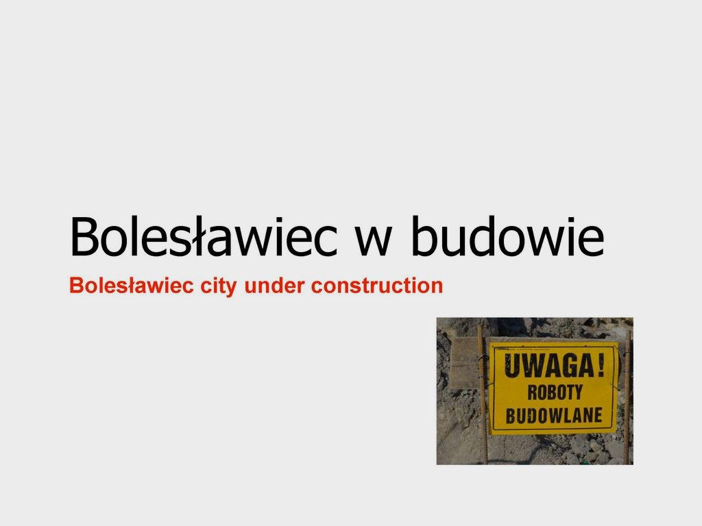 Bolesławiec w budowie