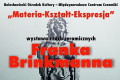 Wystawa prac Franka Brinkmann׳a w BOK-MCC