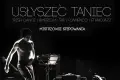 Wygraj zaproszenie na widowisko „Usłyszeć Taniec – mistrzowie stepowania”