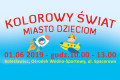 Impreza Kolorowy Świat &ndash; Miasto Dzieciom już 1 czerwca w Dzień Dziecka!