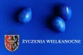 Życzenia wielkanocne od Starosty Bolesławieckiego Tomasza Gabrysiaka i Przewodniczącego Rady Wojciecha Kasprzyka