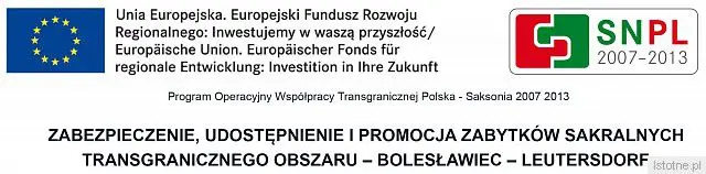 Zabezpieczenie, udostępnienie i promocja zabytków sakralnych transgranicznego obszaru Bolesławiec - Leutersdorf