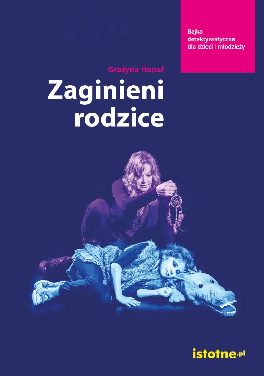 Okładka książki Grażyny Hanaf pt. „Zaginieni rodzice”