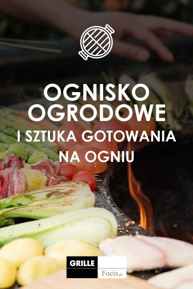 Pyszne grillowanie z Focis