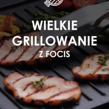 Zobacz zdjęcie: Glillowanie z Focis