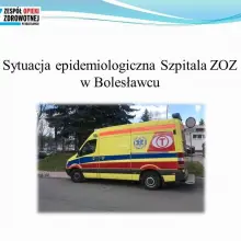 Zobacz zdjęcie: Sytuacja epidemiologiczna i finansowa szpitala powiatowego w Bolesławcu – prezentacja